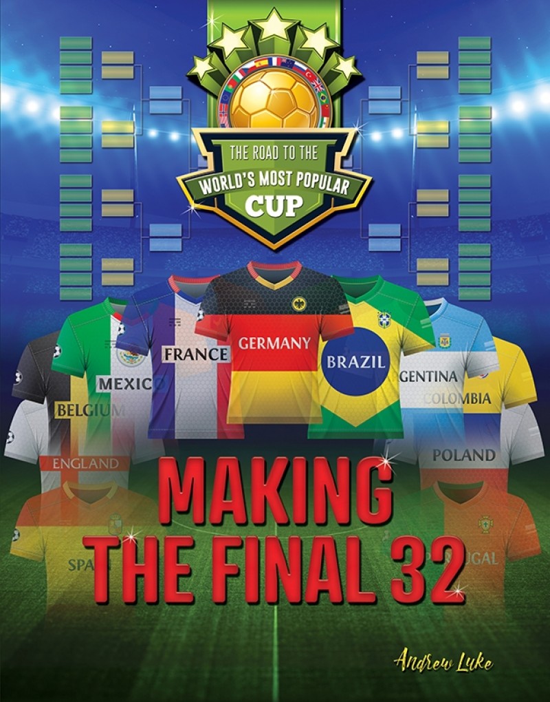 Making the Final 32: The Road to the World's Most Popular Cup