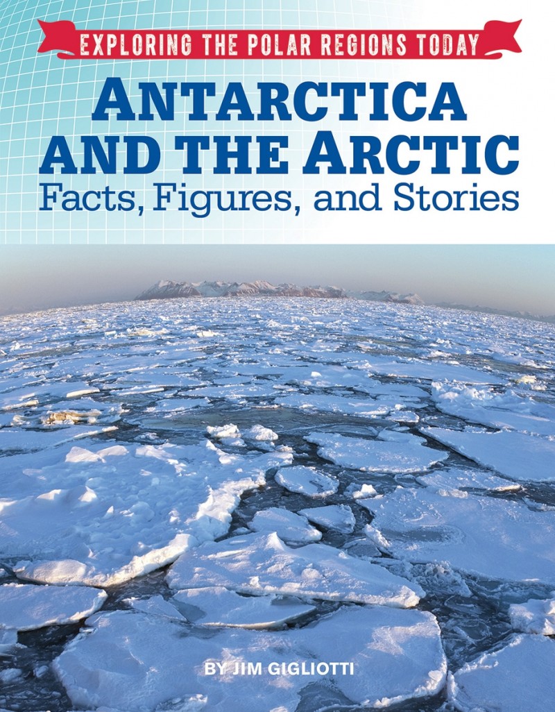 Antarctica and the Arctic: Facts, Figures, and Stories