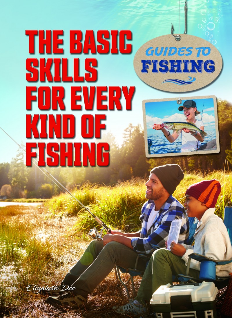 The Basic Skills for Every Kind of Fishing