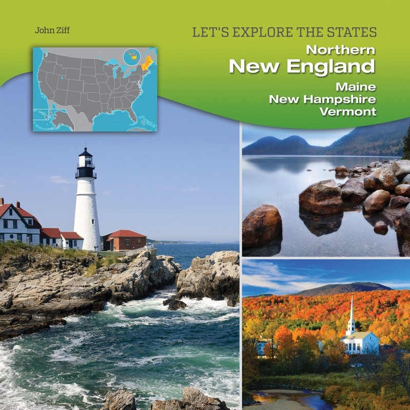 Northern New England: Maine, New Hampshire, Vermont